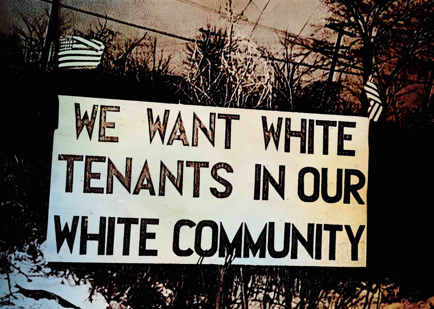 We want white tenants in our white community protest sign against racial segregation and housing discrimination.